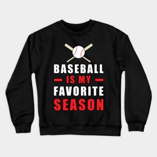 Baseball Is My Favorite Season Crewneck Sweatshirt